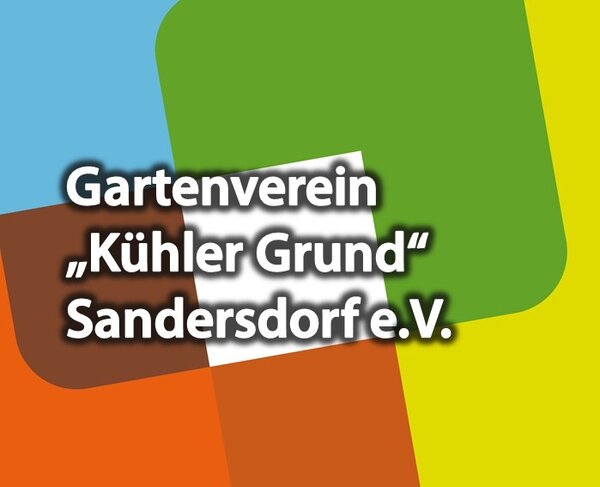 Gartenverein "K&uuml;hler Grund" Sandersdorf e.V.